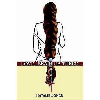 Love Braid Us Three