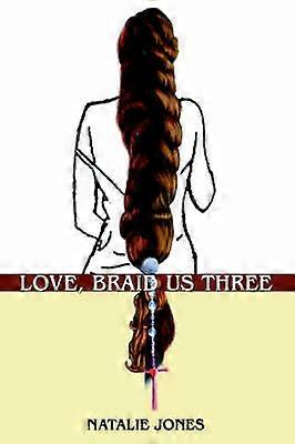 Love Braid Us Three
