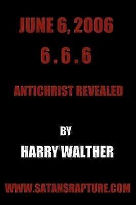 June 6 2006 666 Antichrist Revealed