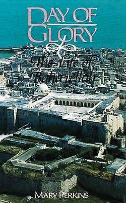 Día de Gloria La vida de Bahá'u'lláh