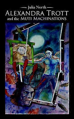 Alexandra Trott and the Muti Machinations