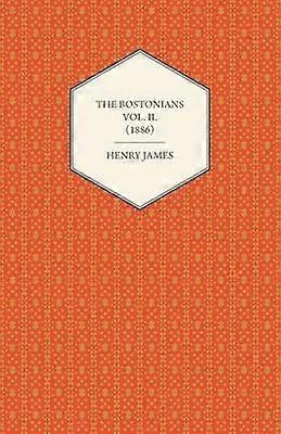 The Bostonians Vol Ii 1886