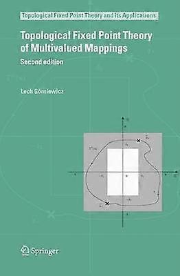 Topological Fixed Point Theory of Multivalued Mappings
