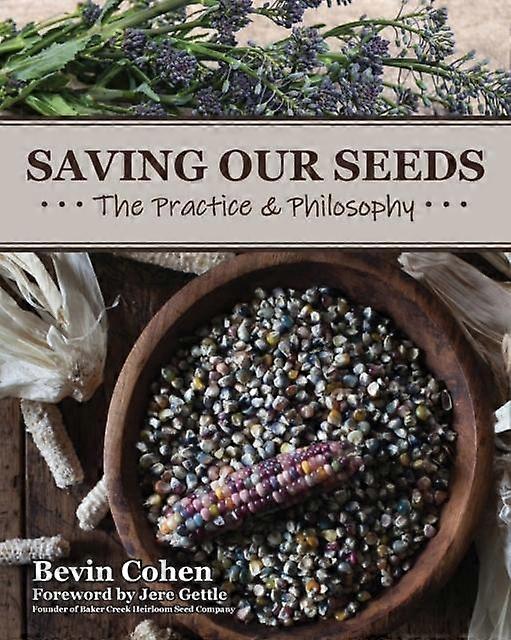 Saving Our Seeds The Practice & Philosophy - Bevin Cohen
