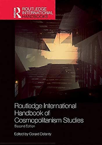 Routledge International Handbook of Cosmopolitanism Studies: 2nd edition