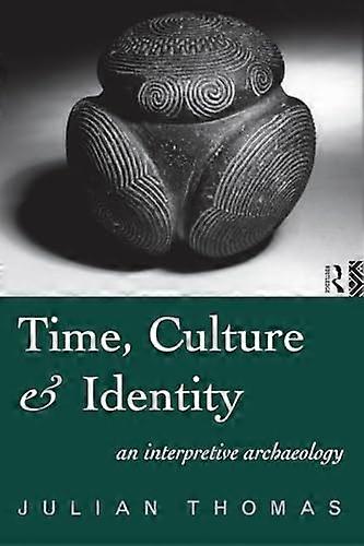 Time Culture and Identity: An Interpretative Archaeology