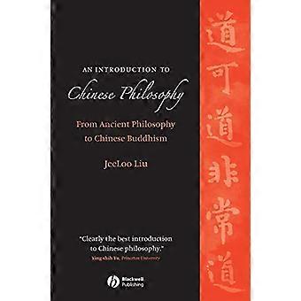 An Introduction to Chinese Philosophy From Ancient Philosophy to Chinese Buddhism