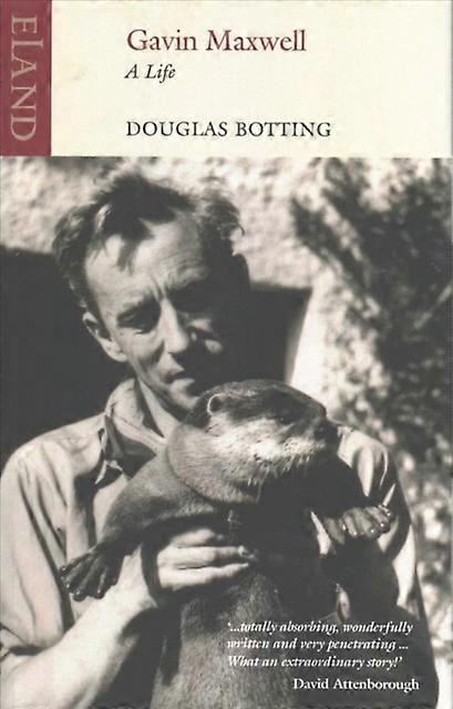 Gavin Maxwell A Life - Douglas Botting