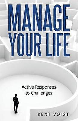 Manage Your Life Active Responses to Challenges