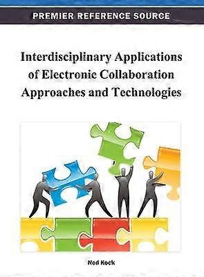 Interdisciplinary Applications of Electronic Collaboration Approaches and Technologies