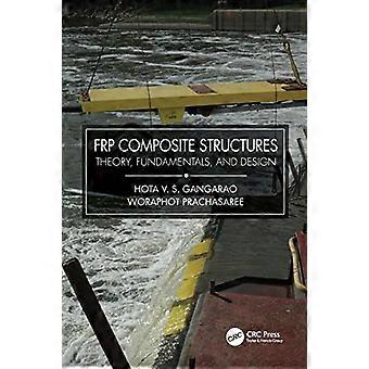 FRP Composite Structures Theory Fundamentals and Design