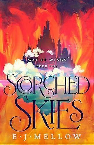 Scorched Skies by E.J. Mellow Hardback Book