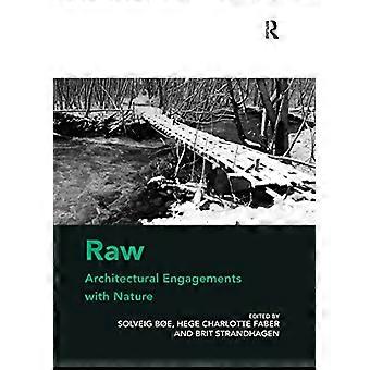 Raw: Architektonische Auseinandersetzungen mit der Natur