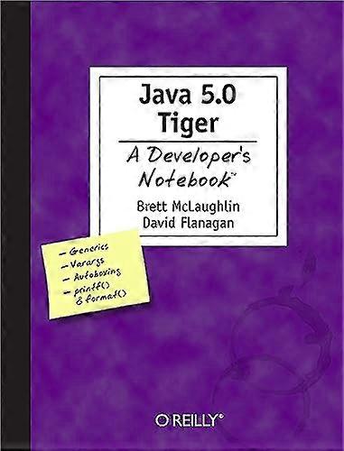 Java 1.5 Tiger: A Developer's Notebook