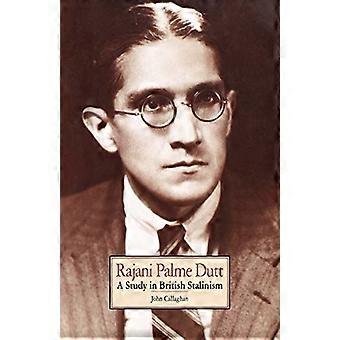 Rajani Palme Dutt: En studie i britisk stalinisme