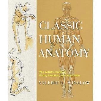 Klassieke menselijke anatomie: De Artist's Guide to vorm, functie en beweging
