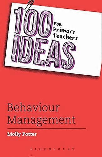 100 Ideas for Primary Teachers: Behaviour Management