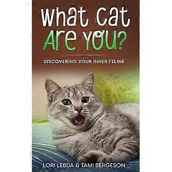 Welche Katze bist du?: Entdecken Sie Ihre innere Katze
