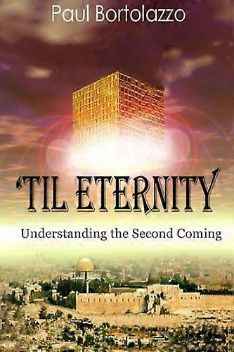 Til Eternity: Understanding the Second Coming