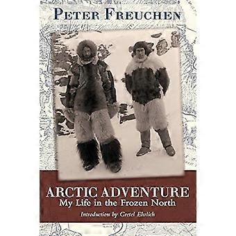 Arctic Adventure: Ma vie dans le Nord gelé