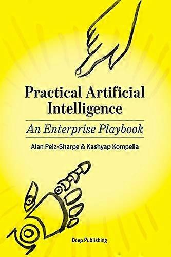 Practical Artificial Intelligence: An Enterprise Playbook