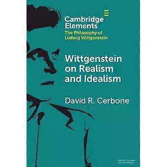 Wittgenstein realismista ja idealismista - David R. Cerbone