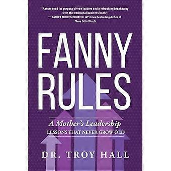 Fanny Rules A Mother's Leadership Lessons That Never Grow Old