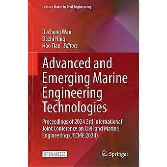 Advanced and Emerging Marine Engineering Technologies Proceedings of 2024 3rd International Joint Conference on Civil and Marine Engineering (JCCME 20