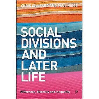 Social Divisions and Later Life Difference Diversity and Inequality