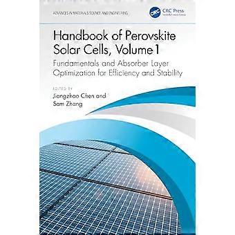 Handbook of Perovskite Solar Cells Volume 1 Fundamentals and Absorber Layer Optimization for Efficiency and Stability