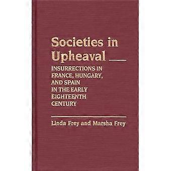 Sociedades em convulsão: insurreições na França, Hungria e Espanha - Linda Frey - Capa dura - Livro em inglês - História