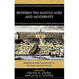 Entre a Idade Média e a Modernidade: Indivíduo e Comunidade no Modo Inicial - Bloomsbury Publishing PLC - Capa dura - Livro em inglês - História