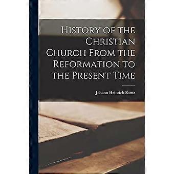 History Of The Christian Church From The Reformation To The Present Time - Johann Heinrich Kurtz - Paperback - en Book