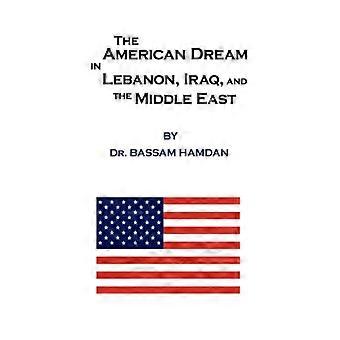 The American Dream In Lebanon Iraq And The Middle East - Bassam Hamdan - Paperback - English Book - History