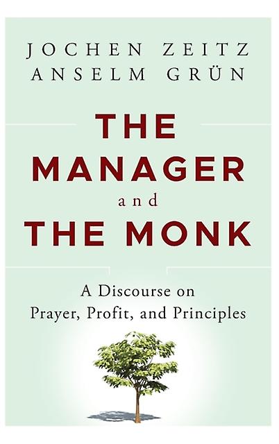 The Manager And The Monk by Anselm Grun Paperback Book