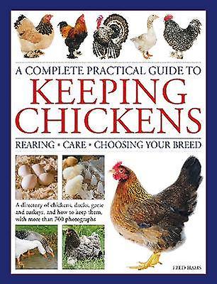 Keeping Chickens Complete Practical Guide to