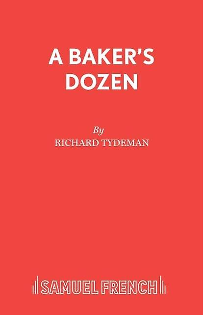 A Baker's Dozen - Richard Tydeman - Plays, playscripts - Samuel French Ltd - Paperback