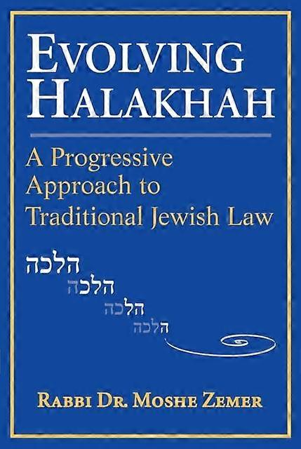 Evolving Halakhah by Rabbi Dr. Moshe Zemer Hardback Book