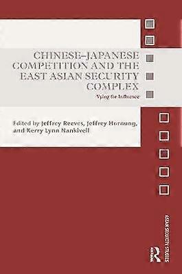 Chinese-Japanese Competition and the East Asian Security Complex