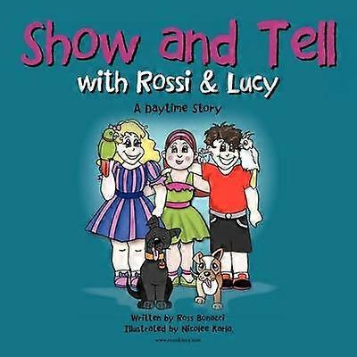 Show and Tell with Rossi  Lucy A Daytime Story