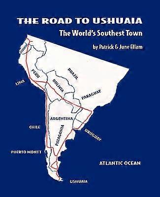 The Road to Ushuaia