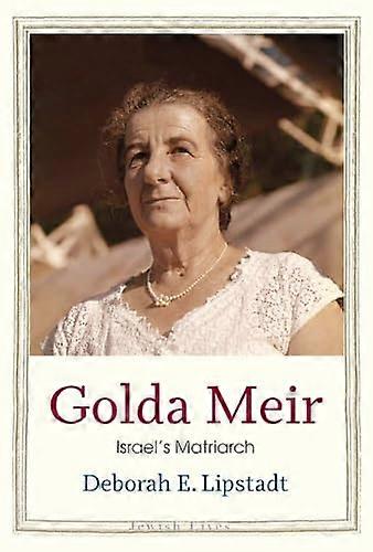 Golda Meir: Israels Matriarch