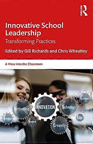 Innovative School Leadership: Transforming Practices