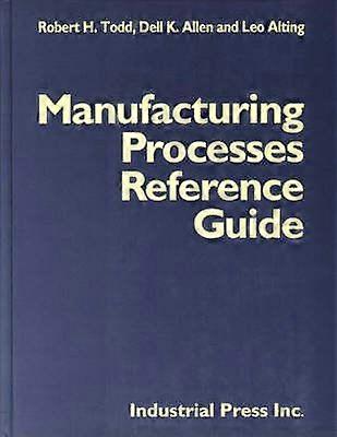 Manufacturing Processes Reference Guide - Robert H. Todd - Paperback - en Book