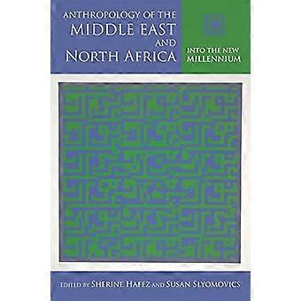 Anthropology of the Middle East and North Africa Into the New Millennium