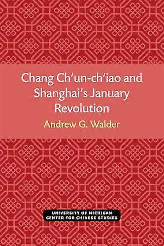 Chang Chun chiao and Shanghais January Revolution