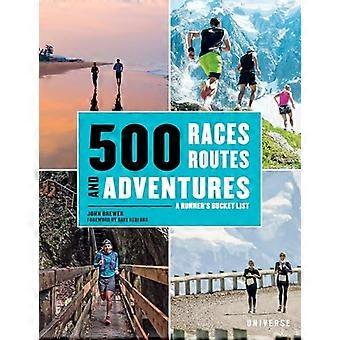 500 Rennen, Strecken und Abenteuer: Die Bucket List eines jeden Läufers