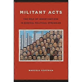 Militant Acts: The Role of Investigations in Radical Political Struggles (SUNY-Reihe in New Political Science)