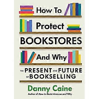 Cómo proteger las librerías y por qué: el presente y el futuro de la venta de libros