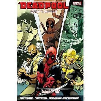 Più grandi Vol. Deadpool mondiali 4: temporanea Insanitation
